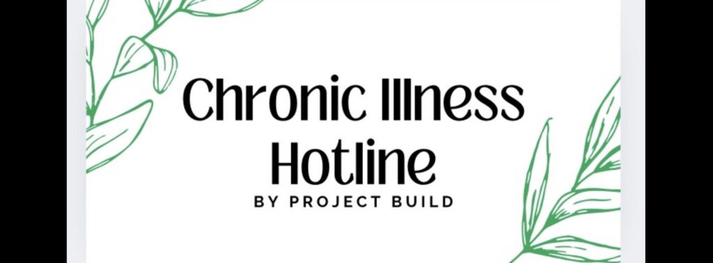 White background. Green leaves on the side. Black text saying "Chronic Illness Hotline by Project Build."